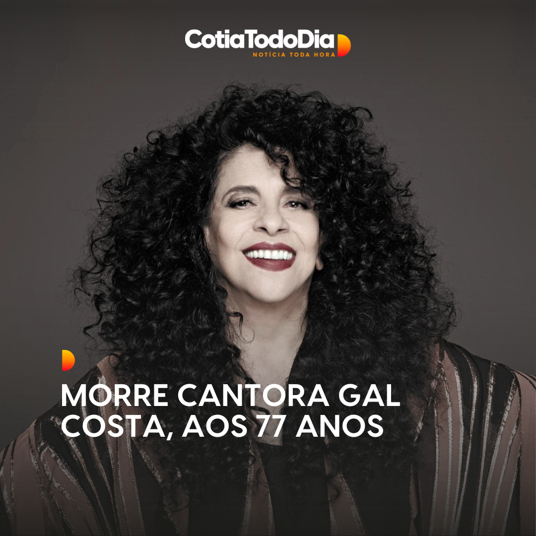 Morre Cantora Gal Costa Aos Anos Cotia Todo Dia